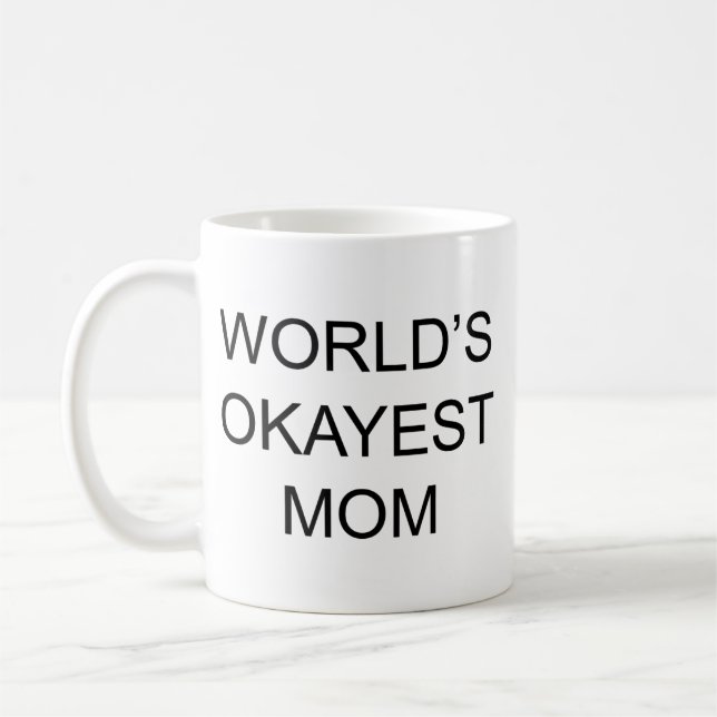 World's okayest mom coffee mug (Left)