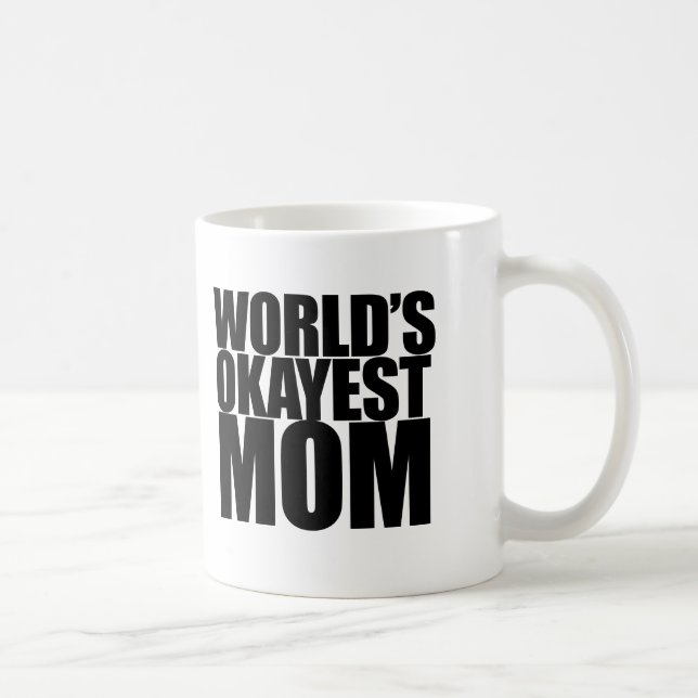 World's Okayest Mom Coffee Mug (Right)
