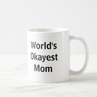 World's Okayest Mom Coffee Mug
