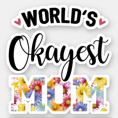 Worlds Okayest Mom Humor Sticker