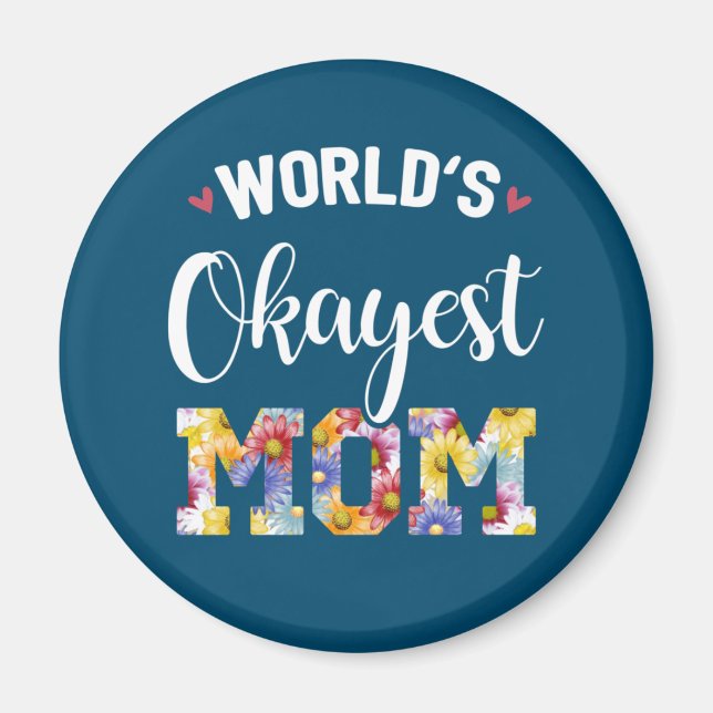 World's Okayest Mom Magnet (Front)