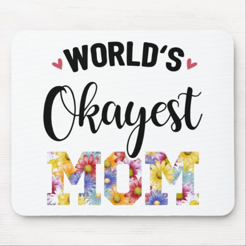 Worlds Okayest Mom Mouse Pad