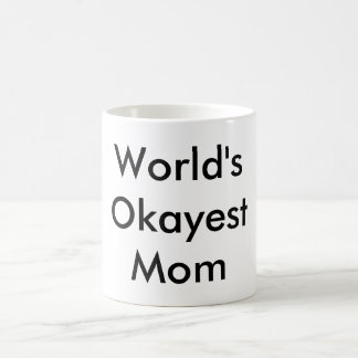"Worlds Okayest Mom" Mug