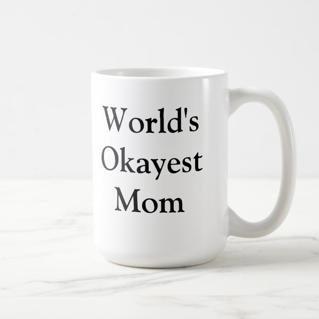 World's Okayest Mom Mug (Right)
