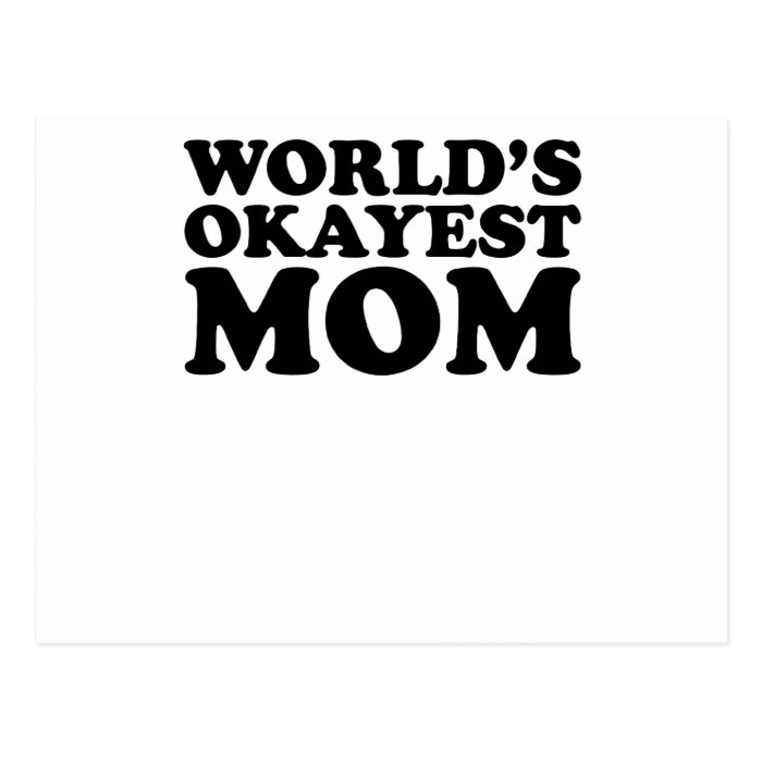 World's Okayest Mom.png Post Cards