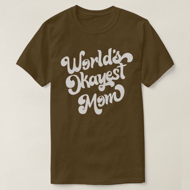 Worlds Okayest Mom Retro Faded Style Design White T-Shirt (Design Front)