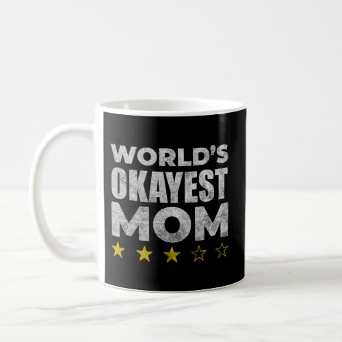 Worlds Okayest Mom Style Coffee Mug