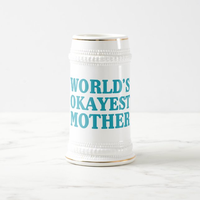 World's Okayest Mother Beer Stein (Center)