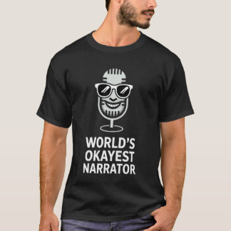 World's Okayest Narrator Funny Narrator T-Shirt