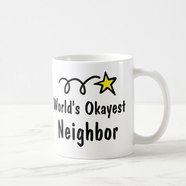 World's Okayest neighbor Coffee Mug Gift (Right)