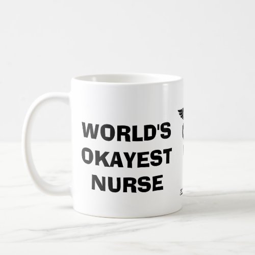 Worlds Okayest Nurse Coffee Mug