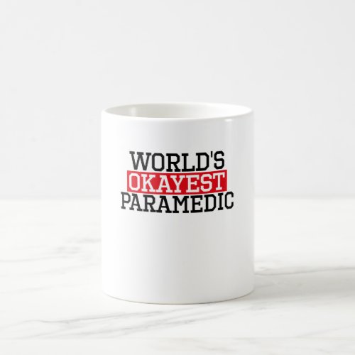 worlds okayest paramedic paramedic coffee mug