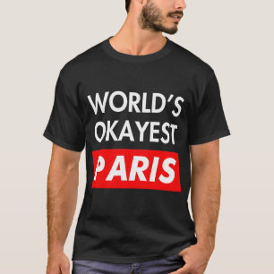 Worlds okayest Paris T-Shirt