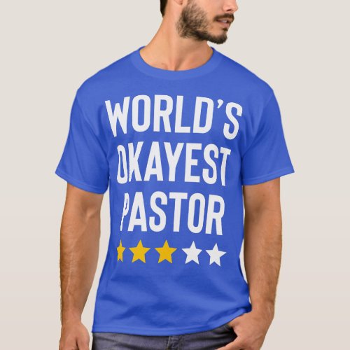 Worlds Okayest Pastor Appreciation Funny Christian T_Shirt