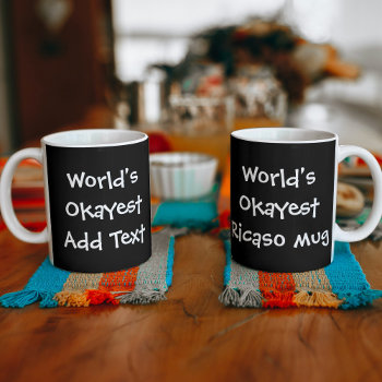 Worlds Okayest Personalized Coffee Mug by Ricaso_Designs at Zazzle