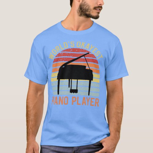 Worlds Okayest Piano Player T_Shirt