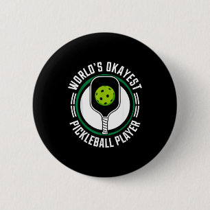 World's okayest pickleball player funny pickle bal button
