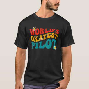 World's Okayest Pilot Funny Pilot T-Shirt