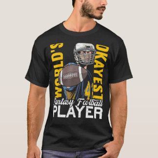 World's Okayest Player Draft Day Fantasy Football T-Shirt