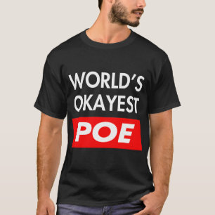 Worlds okayest Poe T-Shirt