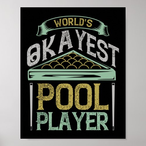 Worlds Okayest Pool Player Billiards Poster