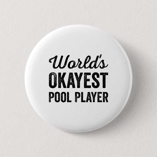 Worlds Okayest Pool Player Funny Sarcastic Billiar Button (Front)