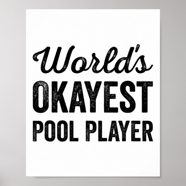 Worlds Okayest Pool Player Funny Sarcastic Billiar Poster (Front)