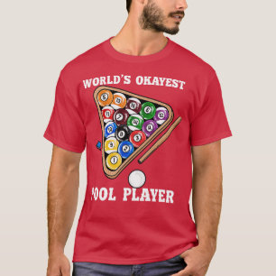 Worlds Okayest Pool Player I Pool Billiards Player T-Shirt