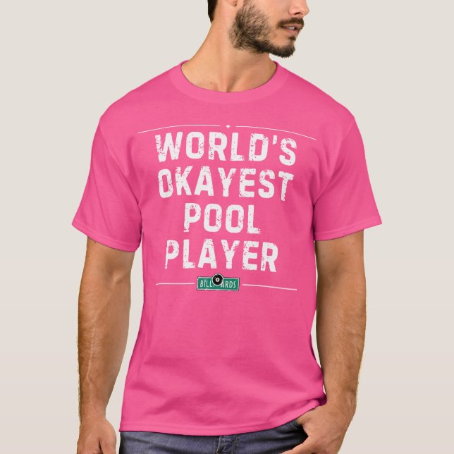 World'S Okayest Pool Player Snooker Funny Billiard T-Shirt (Front)