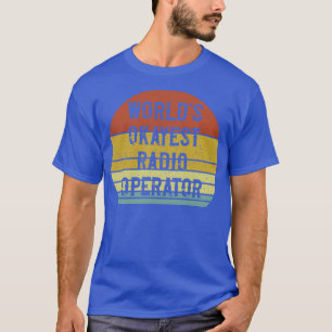 Worlds Okayest Radio Operator T-Shirt