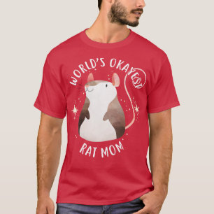 Worlds Okayest Rat Mom T-Shirt