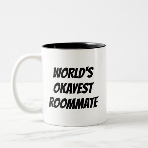 Worlds Okayest Roommate funny quote coffee mug