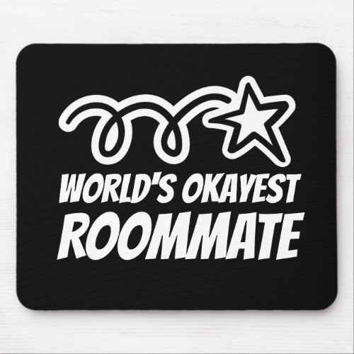 Worlds Okayest Roommate mouse pad gift idea