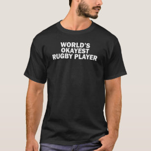 World's Okayest Rugby Player, Rugby Coach T-Shirt