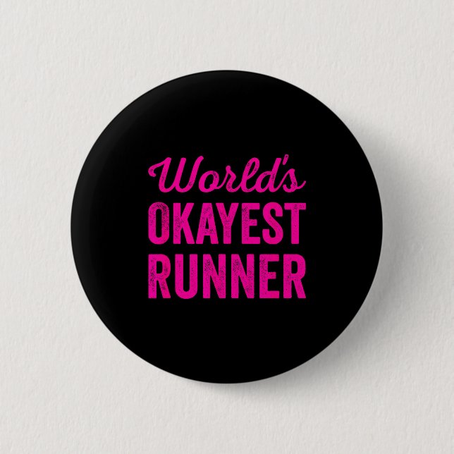 Worlds Okayest Runner Funny Sarcastic Running Srts Button (Front)