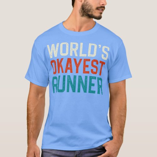 Worlds okayest runner T_Shirt