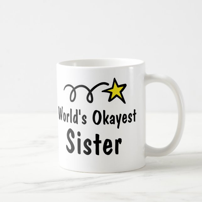 World's Okayest Sister Coffee Mug Gift (Right)