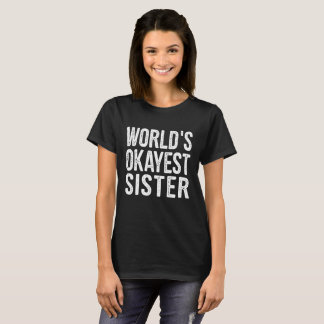 Worlds Okayest Sister Definition Quote T-Shirt