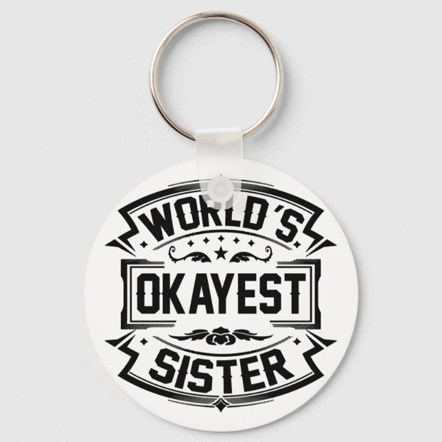 World's Okayest Sister Keychain (Front)