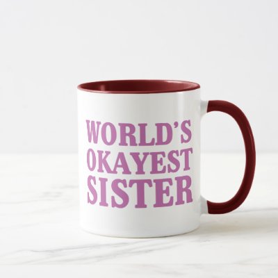 World's Okayest Sister Mug