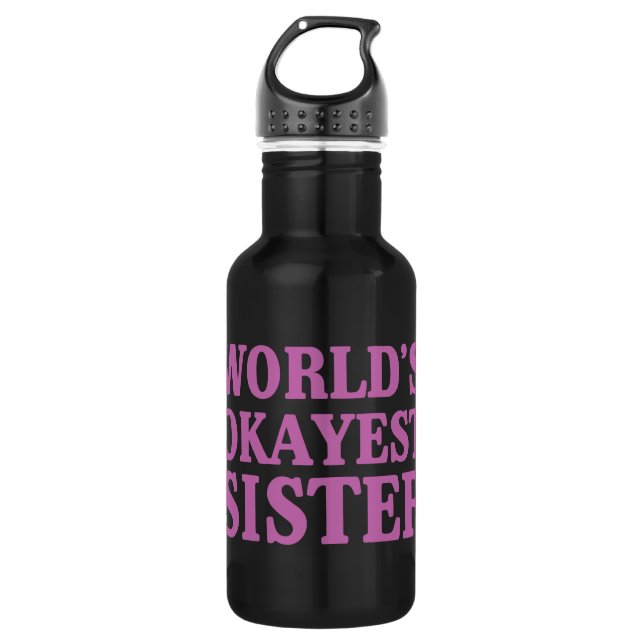 World's Okayest Sister Stainless Steel Water Bottle (Front)