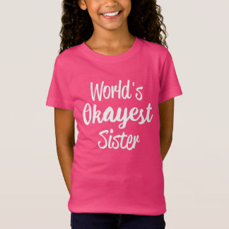 World's Okayest Sister t-shirt