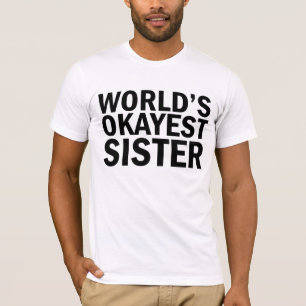 World's Okayest Sister T-shirt