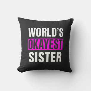 World's Okayest Sister Throw Pillow