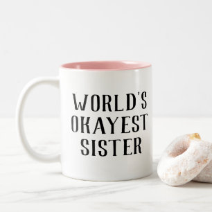 World's Okayest Sister Two-Tone Coffee Mug
