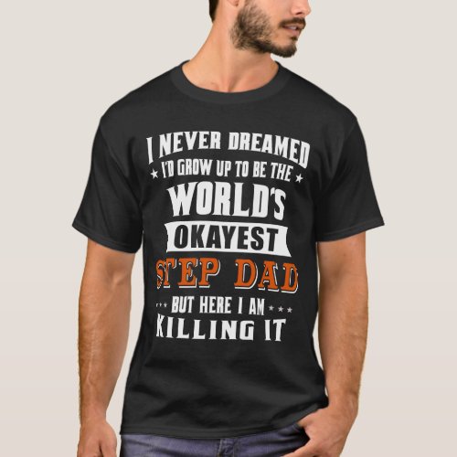 Worlds Okayest Step Dad T_Shirt