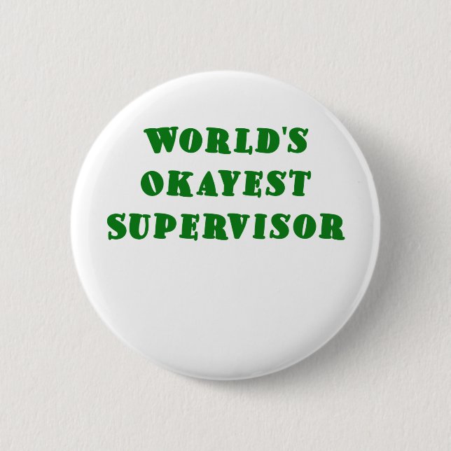 Worlds Okayest Supervisor Pinback Button (Front)