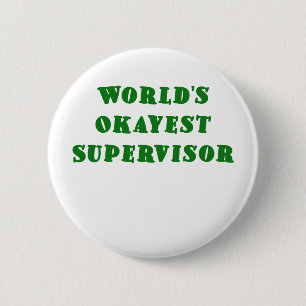 Worlds Okayest Supervisor Pinback Button