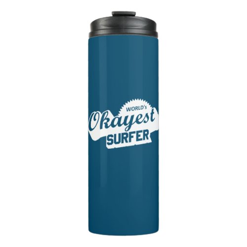 Worlds Okayest Surfer Thermal Tumbler