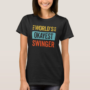 World's Okayest Swinger Upside Down Pineapple Swin T-Shirt